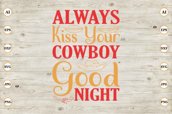 Always Kiss Your Cowboy Good Night